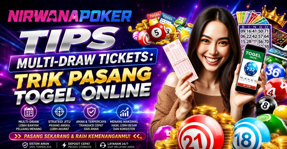 Tips Multi-Draw Tickets : Trik Pasang Togel Online