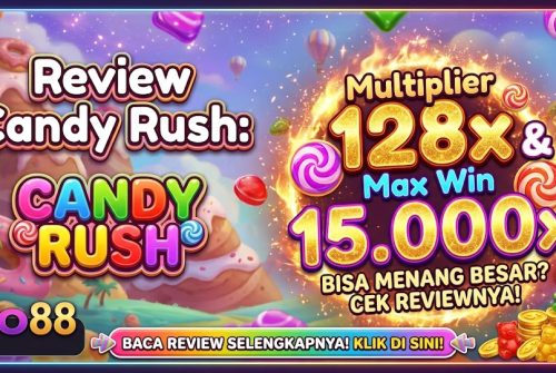 Review Candy Rush: Slot Manis dengan Multiplier 128x & Max Win 15.000x